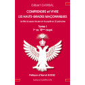 COMPRENDRE ET VIVRE LES HAUTS GRADES REAA DU 1ER AU 18EME TOME 1 - G. GARIBAL