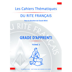 Les Cahiers du Rite Français - GRADE APPRENTI TOME 1 - C. BEAU