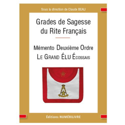 MEMENTO DEUXIEME ORDRE RF - Grades de Sagesse - Le Grand Elu Ecossais - C. BEAU