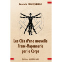 Les Clés d’une nouvelle Franc-Maçonnerie par le Corps - F. FOUQUERAY