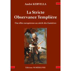 La Stricte Observance Templière - André KERVELLA