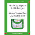 MEMENTO 3ème ORDRE RF - Grades de Sagesse - Le Chevalier d'Orient - C. BEAU